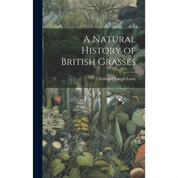 A Natural History of British Grasses