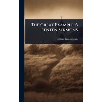 The Great Example, 6 Lenten Sermons