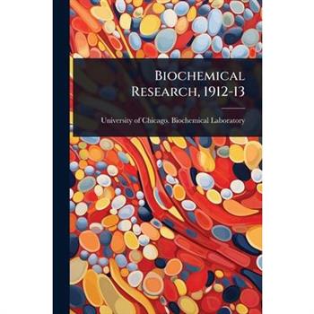 Biochemical Research, 1912-13