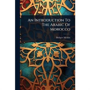 An Introduction To The Arabic Of Morocco