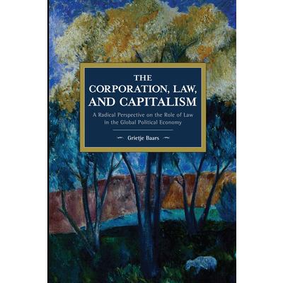 The Corporation Law and CapitalismTheCorporation Law and CapitalismA Radical Perspecti