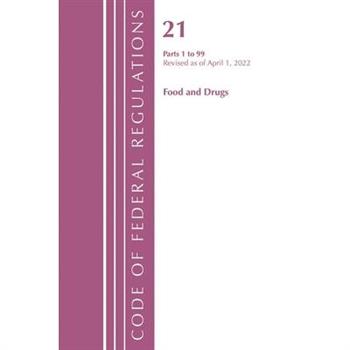 Code of Federal Regulations, Title 21 Food and Drugs 1-99, 2022