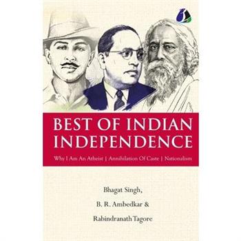 Best of Indian Independence (Set of 3 Books) - Why I am an Atheist, Annihilation of Caste and Nationalism - Bhagat Singh, B. R. Ambedkar, Rabindranath Tagore [Paperback]