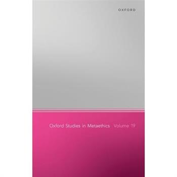 Oxford Studies in Metaethics, Volume 19