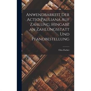 Anwendbarkeit der Actio Pauliana auf Zahlung, Hingabe an Zahlungsstatt und Pfandbestellung
