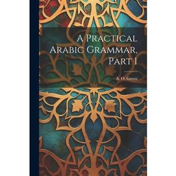 A Practical Arabic Grammar, Part 1