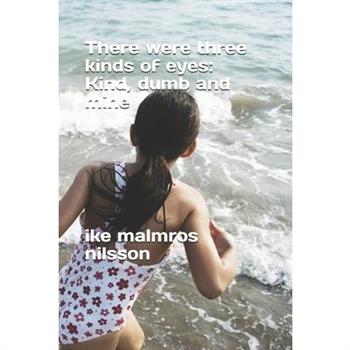 There were three kinds of eyes