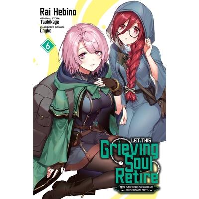 Let This Grieving Soul Retire, Vol. 6 (Manga)