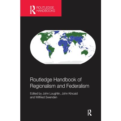 Routledge Handbook of Regionalism & Federalism