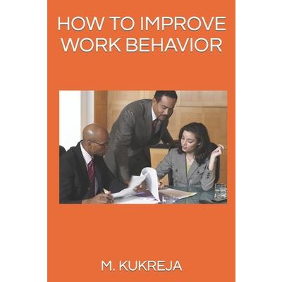 How to Improve Work Behavior