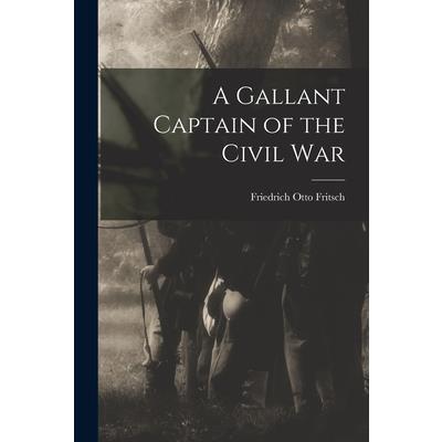 A Gallant Captain of the Civil War