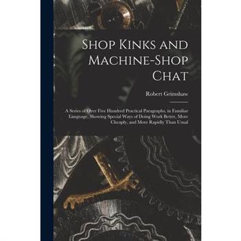 Shop Kinks and Machine-Shop Chat