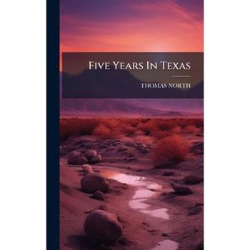 Five Years In Texas