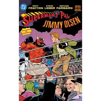 Superman's Pal Jimmy Olsen: Who Killed Jimmy Olsen? the Deluxe Edition