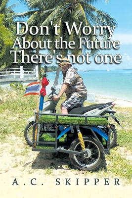 Don Worry About the Future There Not One