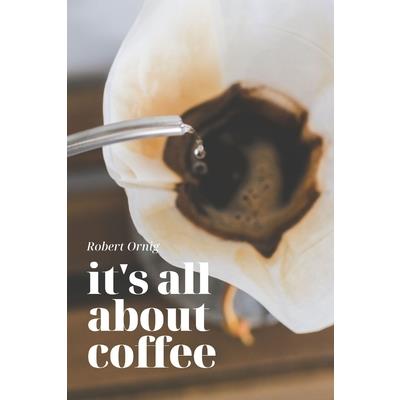 It's all about Coffee