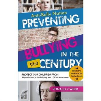 Anti-Bully Nation - Preventing Bullying in the 21st Century