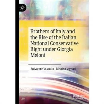 Brothers of Italy and the Rise of the Italian National Conservative Right Under Giorgia Meloni