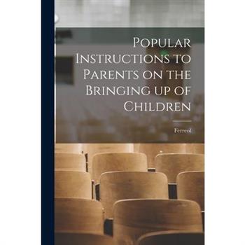 Popular Instructions to Parents on the Bringing up of Children