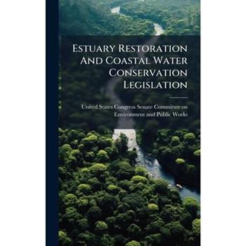 Estuary Restoration And Coastal Water Conservation Legislation