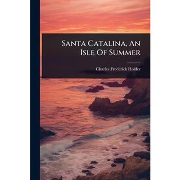 Santa Catalina, An Isle Of Summer
