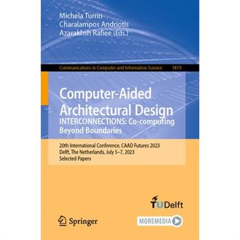 Computer-Aided Architectural Design. Interconnections: Co-Computing Beyond Boundaries