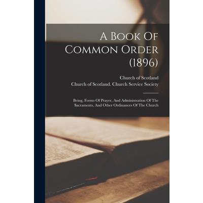 A Book Of Common Order (1896)