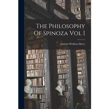The Philosophy Of Spinoza Vol I