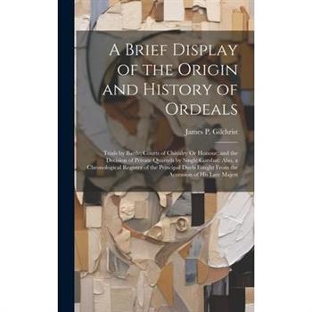 A Brief Display of the Origin and History of Ordeals