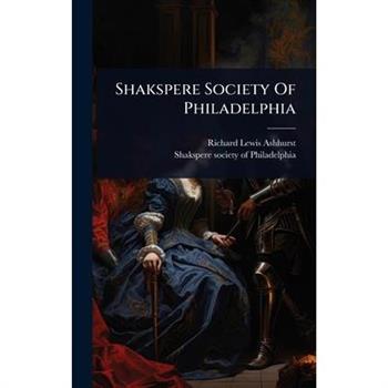Shakspere Society Of Philadelphia