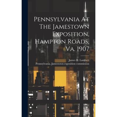 Pennsylvania At The Jamestown Exposition, Hampton Roads, Va. 1907