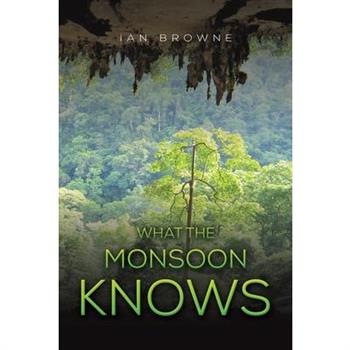 What the Monsoon Knows