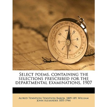 Select Poems, Containing the Selections Prescribed for the Departmental Examinations, 1907