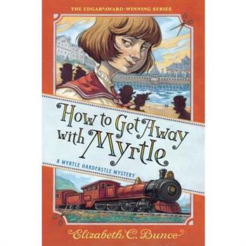 How to Get Away with Myrtle (Myrtle Hardcastle Mystery 2)