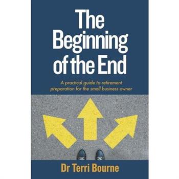 The Beginning of The EndTheBeginning of The EndA practical guide to retirement preparation