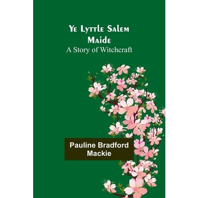 Ye Lyttle Salem Maide