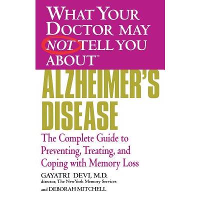 What Your Doctor May Not Tell You About Alzheimer’s Disease