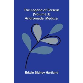 The legend of Perseus (Volume 3)
