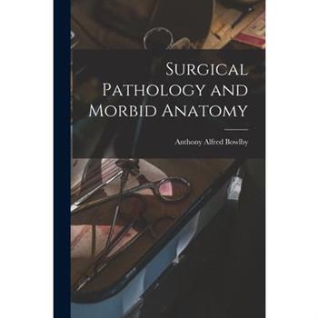 Surgical Pathology and Morbid Anatomy