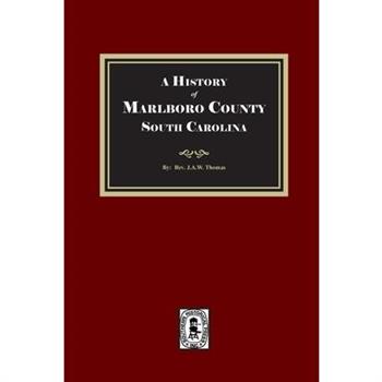 A History of Marlboro County, South Carolina.