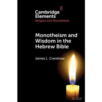 Monotheism and Wisdom in the Hebrew Bible