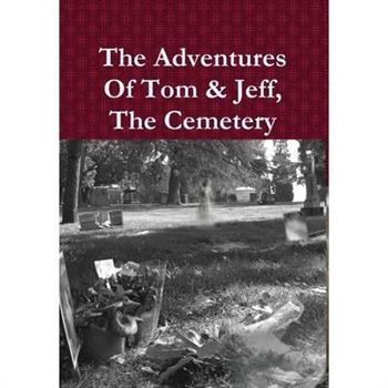 The Adventures Of Tom & Jeff, The Cemetery