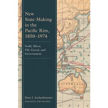 New State-Making in the Pacific Rim, 1850-1974