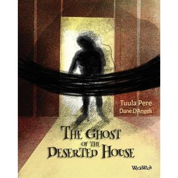 The Ghost of the Deserted House