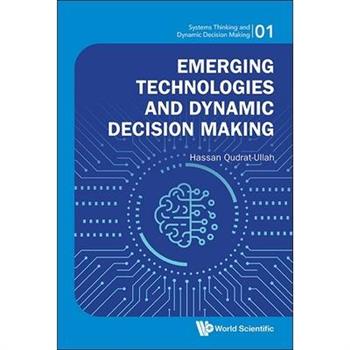 Emerging Technologies and Dynamic Decision Making
