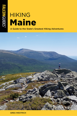 Hiking MaineA Guide to the State’s Greatest Hiking Adventures