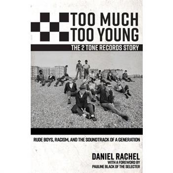 Too Much Too Young, the 2 Tone Records Story