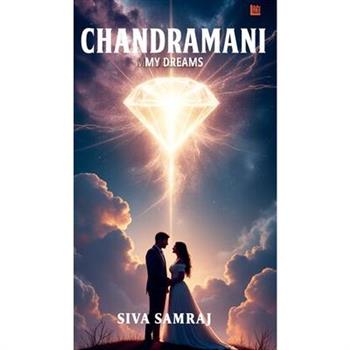 Chandramani-My Dreams The Kohinoor Saga