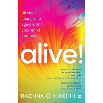 ALIVE! Lifestyle Changes to Age-Proof Your Mind and Body