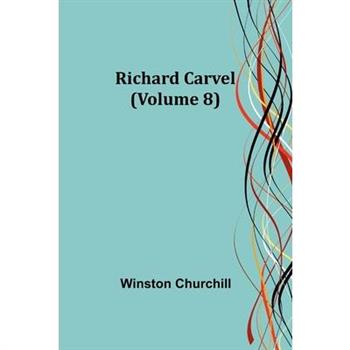 Richard Carvel (Volume 8)